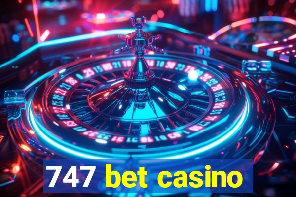 747 bet casino