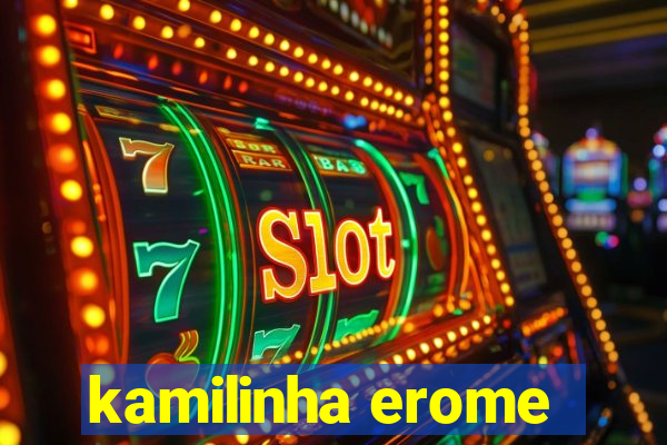 kamilinha erome