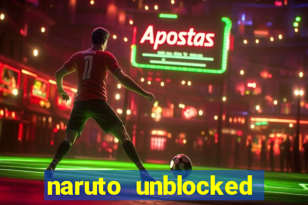 naruto unblocked games 76