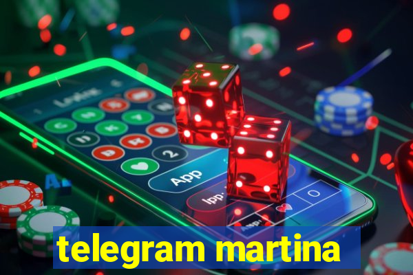 telegram martina