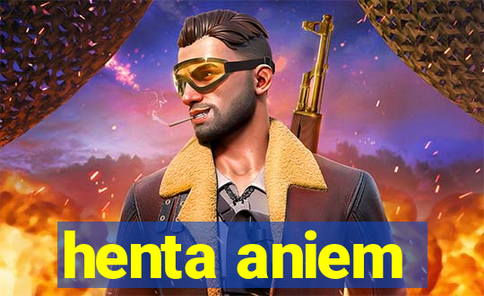 henta aniem