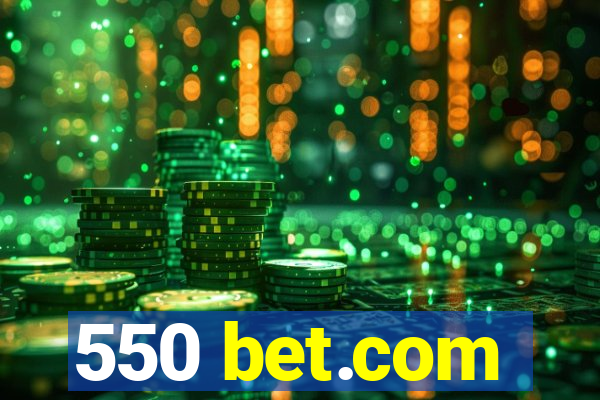 550 bet.com