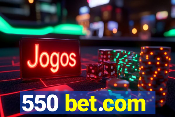 550 bet.com