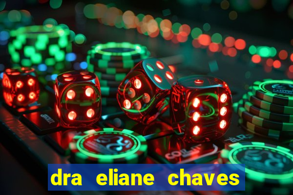 dra eliane chaves ginecologista botafogo
