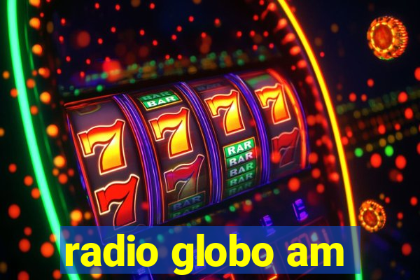 radio globo am