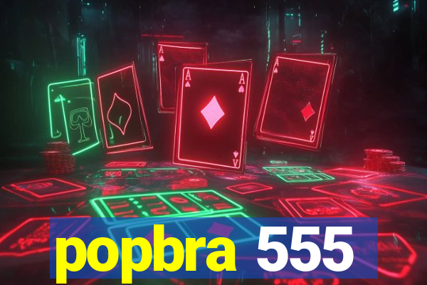 popbra 555