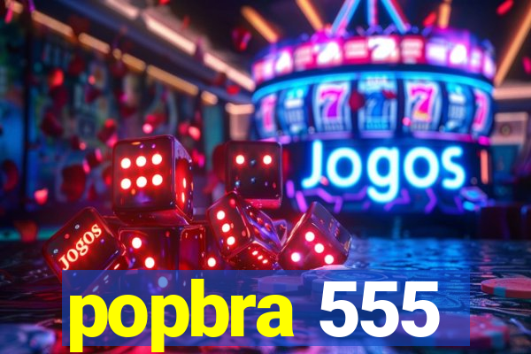 popbra 555