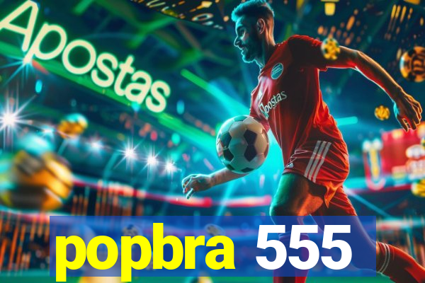 popbra 555