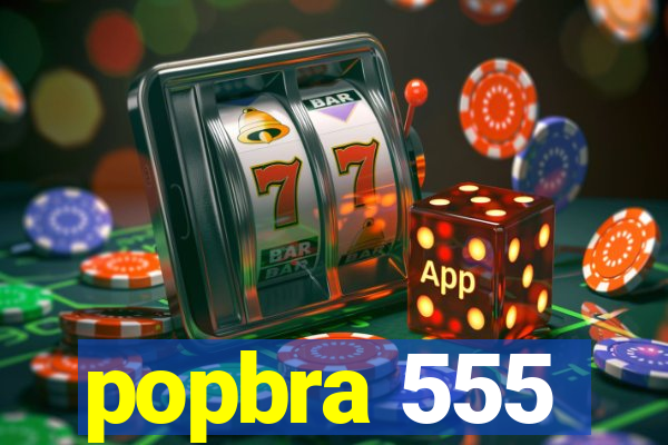 popbra 555