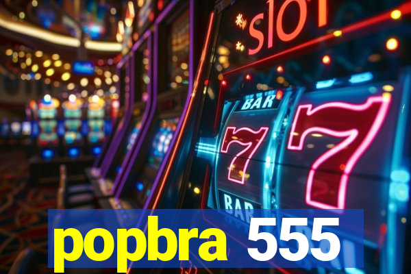 popbra 555