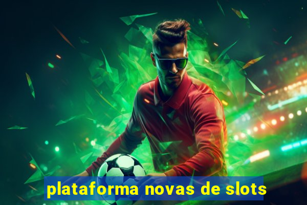 plataforma novas de slots