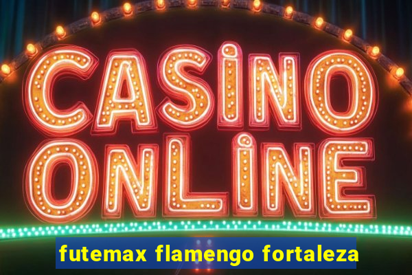 futemax flamengo fortaleza