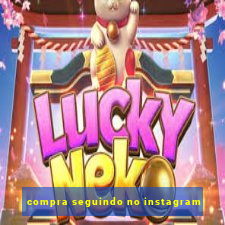 compra seguindo no instagram