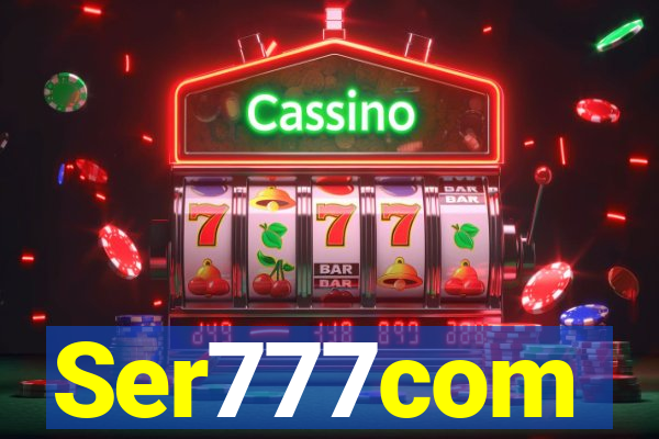 Ser777com