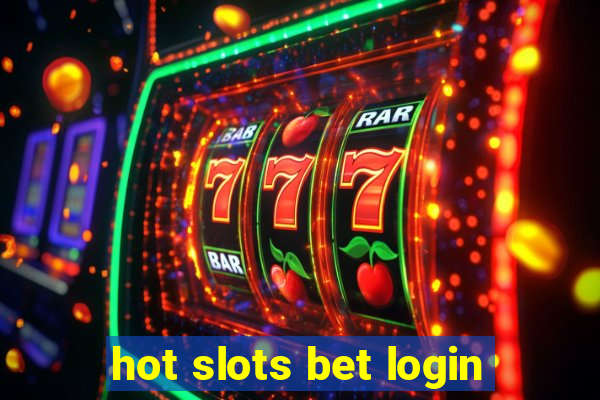 hot slots bet login