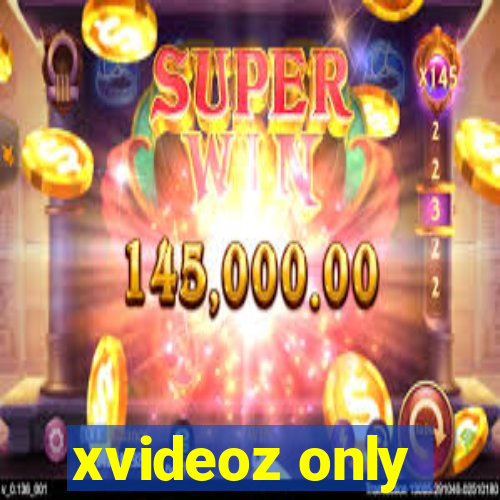 xvideoz only