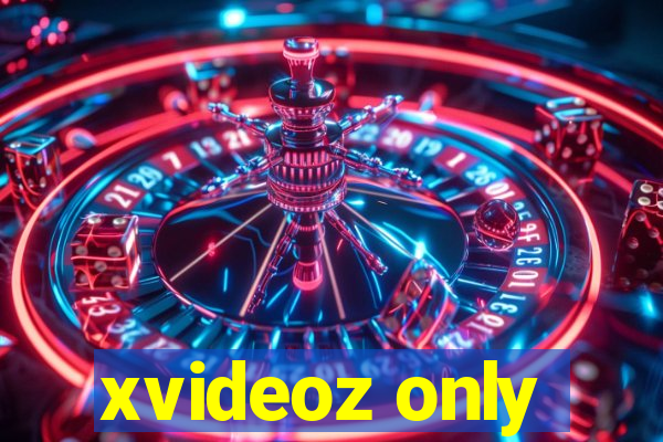 xvideoz only