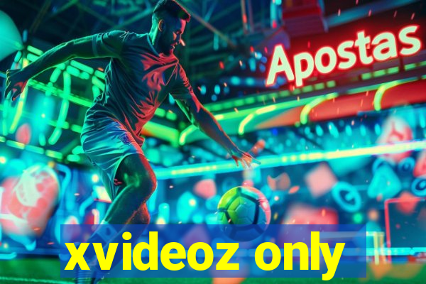 xvideoz only