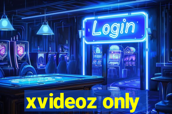 xvideoz only