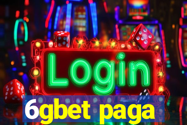 6gbet paga