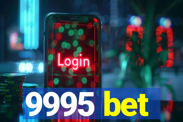 9995 bet