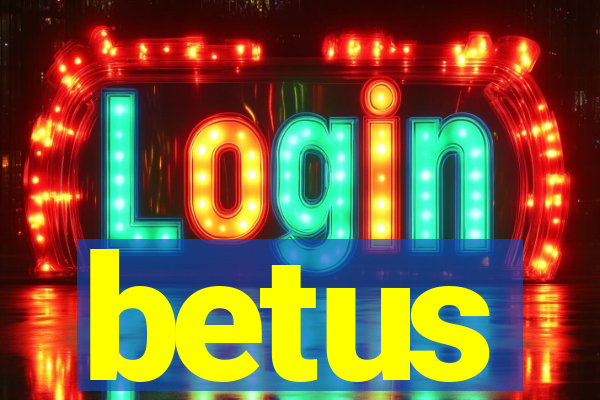 betus