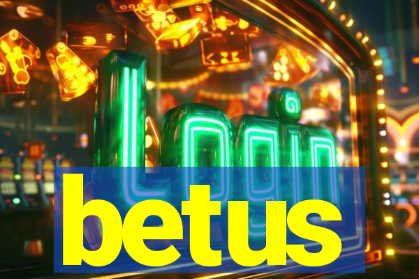 betus