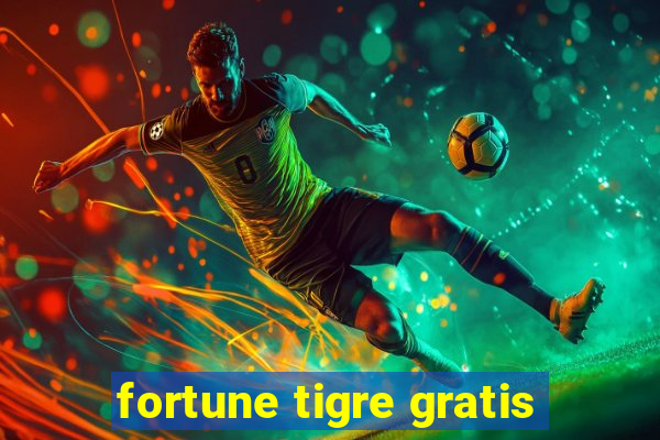 fortune tigre gratis
