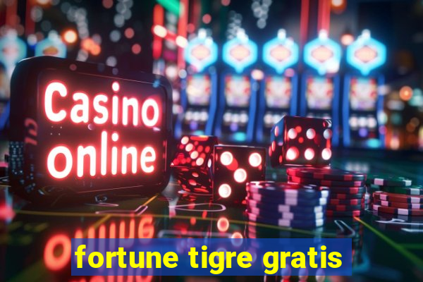 fortune tigre gratis