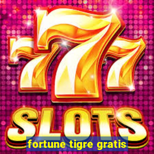 fortune tigre gratis