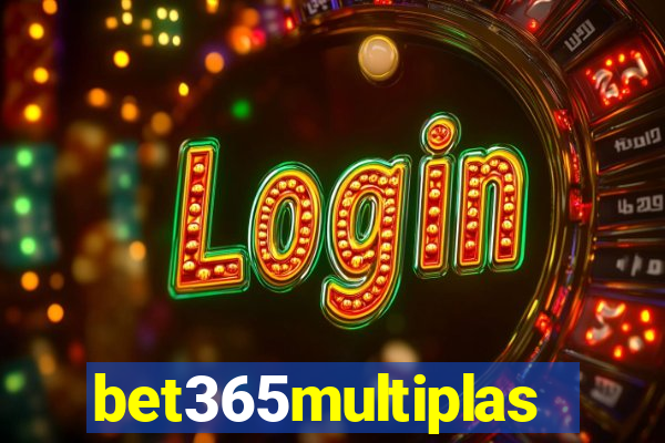 bet365multiplas