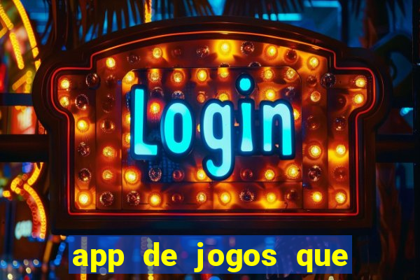 app de jogos que dao dinheiro de verdade