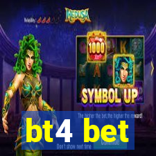 bt4 bet