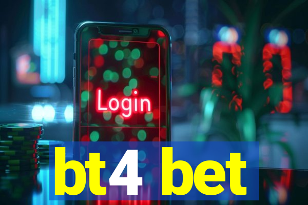 bt4 bet