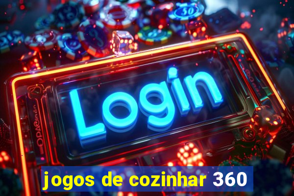 jogos de cozinhar 360