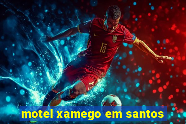 motel xamego em santos