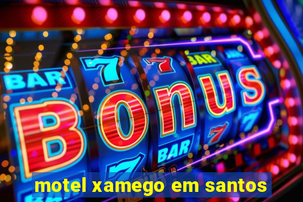 motel xamego em santos