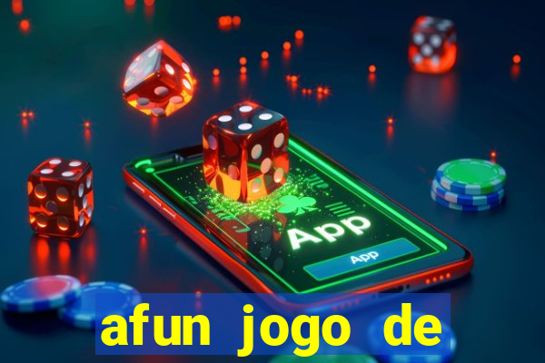 afun jogo de ganhar dinheiro