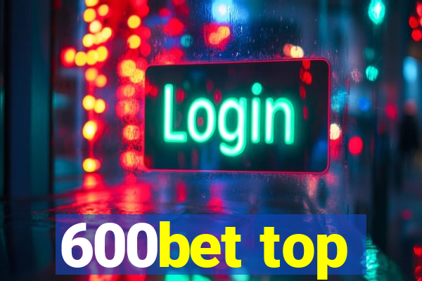 600bet top
