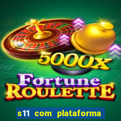 s11 com plataforma de jogos