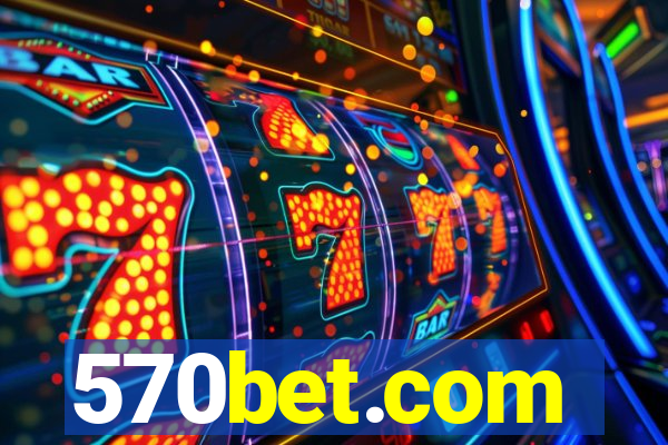 570bet.com