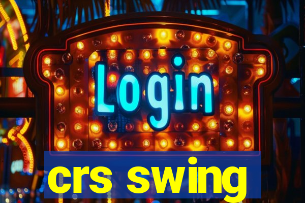 crs swing