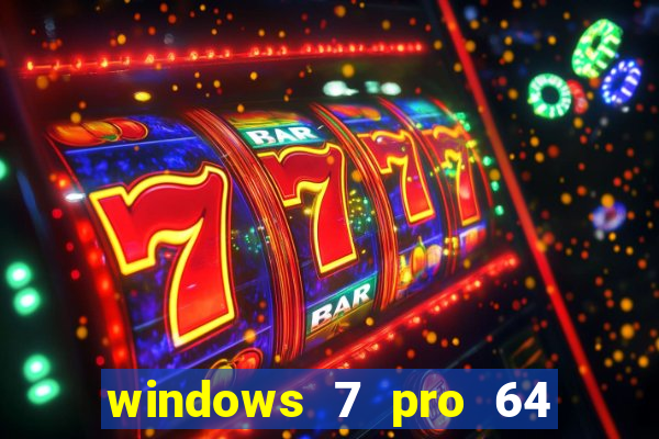 windows 7 pro 64 bits iso download