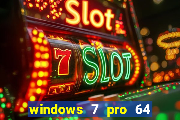windows 7 pro 64 bits iso download