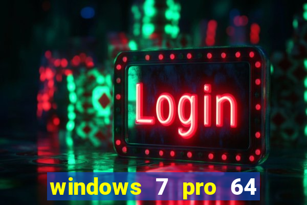 windows 7 pro 64 bits iso download