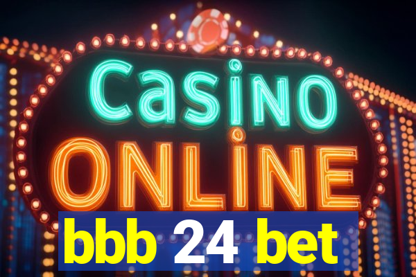 bbb 24 bet