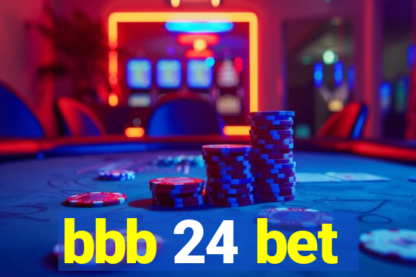 bbb 24 bet