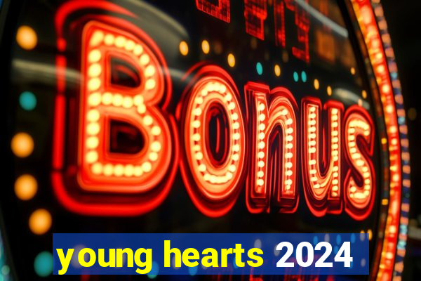 young hearts 2024