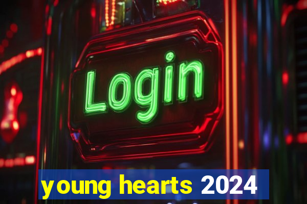 young hearts 2024