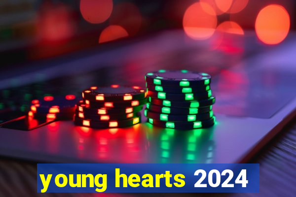young hearts 2024